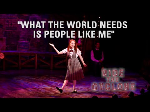 What the World Needs is People Like Me - Ride the Cyclone