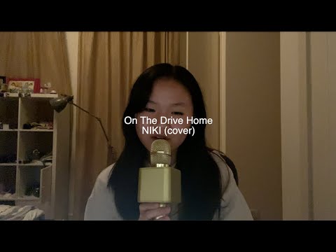 On The Drive Home - NIKI (cover)