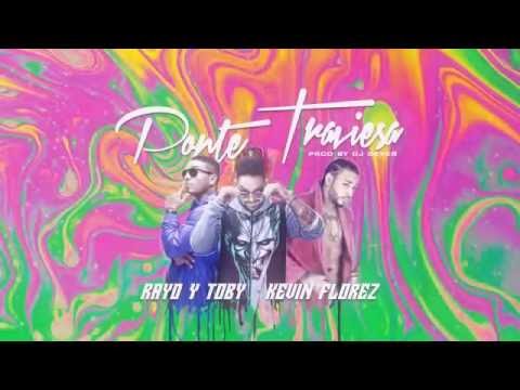 Ponte Traviesa - Rayo & Toby Ft. Kevin Florez (ORIGINAL)