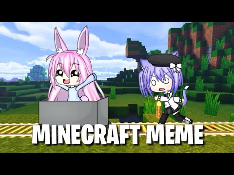 Minecraft Meme || Gacha Life Meme