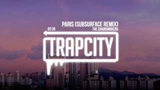 The Chainsmokers - Paris (Subsurface Remix)