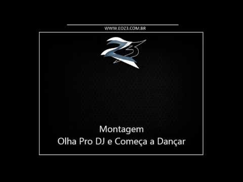 Montagem - Olha Pro DJ e Começa a Dançar [DJ R7]