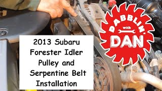 2013 Subaru Forester Idler Pulley and Serpentine Belt Installation