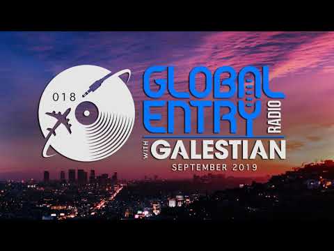 Global Entry Radio 018 - 2019 Melodic House & Techno, Deep House, Progressive House