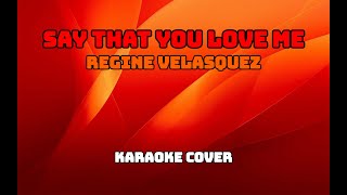 8093 - Say That You Love Me - Regine Velasquez (Karaoke Cover/Reupload)