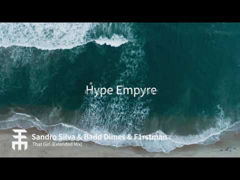 Sandro Silva & Badd Dimes & F1rstman - That Girl (Extended Mix)