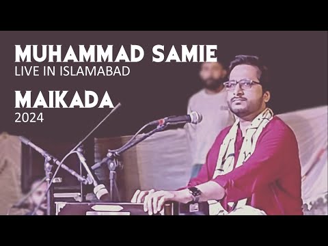Maikada (Extended) | Muhammad Samie | Live in Islamabad | 2024