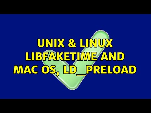 Unix & Linux: libfaketime and Mac OS, LD_PRELOAD (2 Solutions!!)