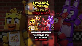 FAZBEAR AND FRIENDS - Tema Şarkısı | Türkçe Dublaj