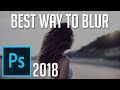 Best Way To Blur Backgrounds Or People Photoshop CC 2018 Tutorial