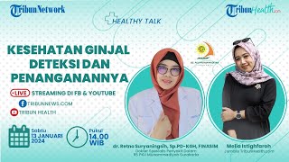 HEALTHY TALK: Kesehatan Ginjal Deteksi dan Penangannya