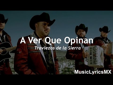 A Ver Que Opinan - Traviezos de la Sierra (Letra)