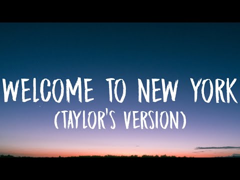 Taylor Swift - Welcome To New York [Lyrics] (Taylor's Version)