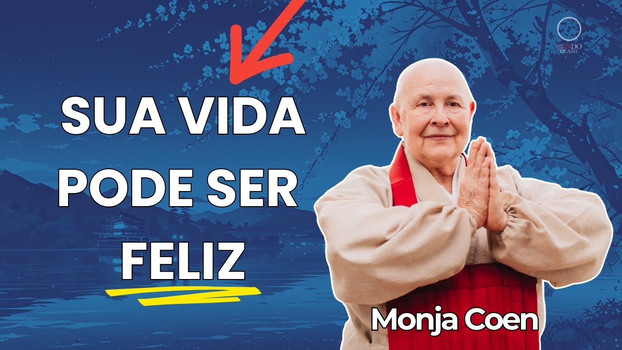 SUA VIDA PODE SER FELIZ Monja Coen #monjacoen #zen