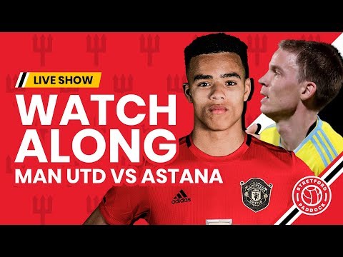 Astana vs Manchester United | Watchalong With Stretford Paddock