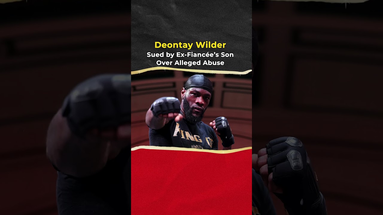 Deontay Wilder Sued by Ex-Fiancée’s Son Over Alleged Abuse