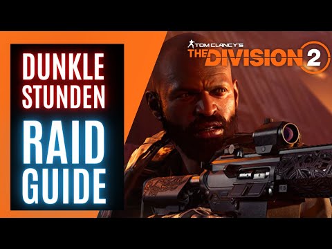 DUNKLE STUNDEN RAID GUIDE The Division 2 / The Division 2 Deutsch German/The Division 2 Raid Deutsch