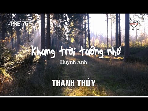 Thể hiện bởi Thanh Thúy (trước 75)