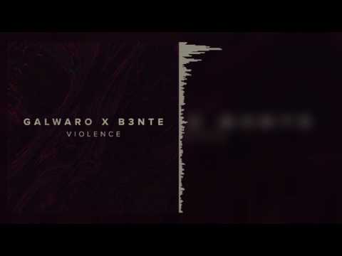 Galwaro x B3nte - Violence