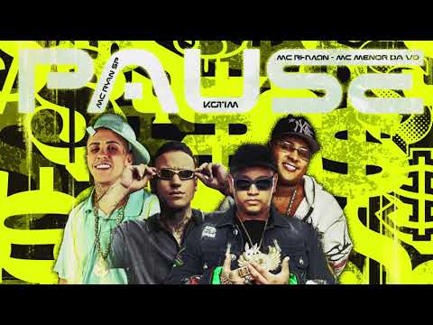 PAUSE - Mc Menor Da VD, Kotim, Mc  Ryan Sp, Mc Rhamon