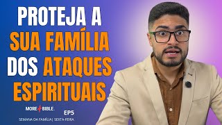 Protegendo a família dos ataques espirituais | Sementes da Manhã