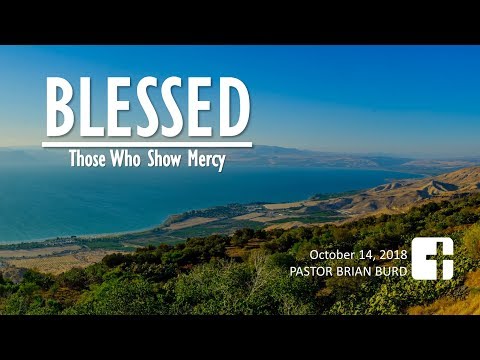 BLESSED Those who show mercy