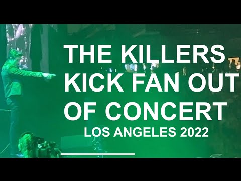 THE KILLERS - KICK FAN OUT OF CONCERT - LOS ANGELES 2022