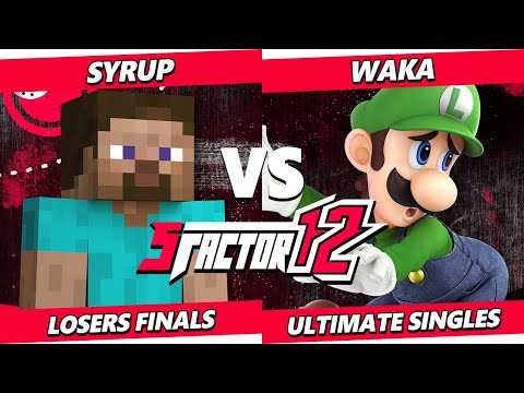 S Factor 12 LOSERS FINALS - Syrup (Steve) Vs. WaKa (Luigi) Smash Ultimate - SSBU