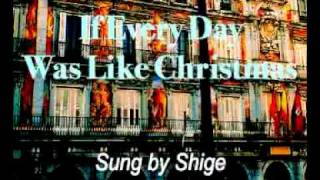 Elvis Presley&#39;s &quot;If Every Day Was Like Christmas (毎日がクリスマスなら)&quot; sung by Shige