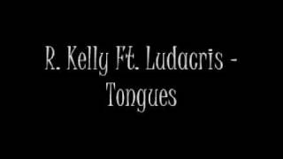R. Kelly Ft. Ludacris - Tongues (Full + NoShout)