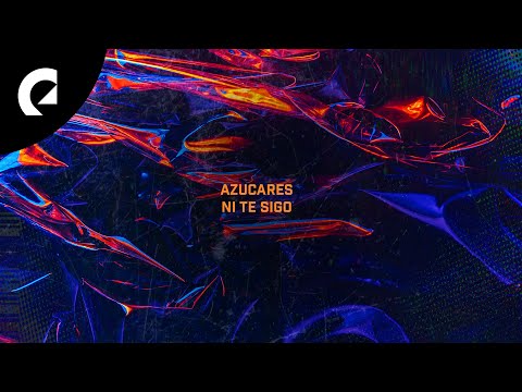 Azucares - Ni Te Sigo