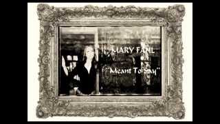 MARY FAHL   ''Meant To Say''