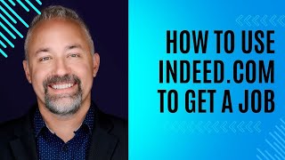 How to Use Indeed.com to Get a Job