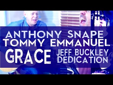 GRACE - Anthony Snape & Tommy Emmanuel (Jeff Buckley Cover)