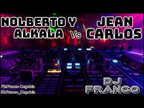 NOLBERTO Y ALKALA Vs JEAN CARLOS - ( Dj Franco )