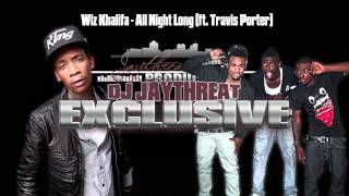All Night Long - Wiz Khalifa (ft. Travis Porter) +DL Link (2011)