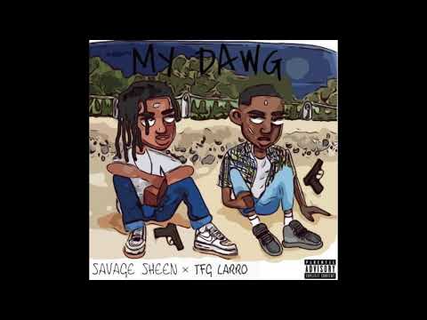 SAVAGE SHEEN X LARRO MAC - MY DAWG (OFFICAL AUDIO)