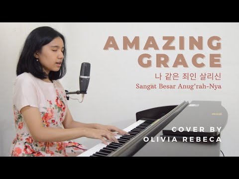 Sangat Besar Anug’rah-Nya – 나 같은 죄인 살리신 – Amazing Grace! How Sweet the Sound (Olivia Rebeca Cover)