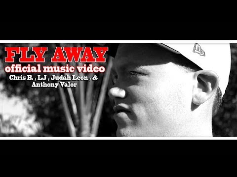 FLY AWAY feat. Chris B., LJ, Judah Leon, and Antho