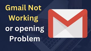 How to Fix Gmail is Not Working not opening on Laptop pc