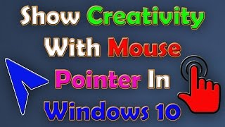 How to customize your mouse cursor/pointer in Windows 10
