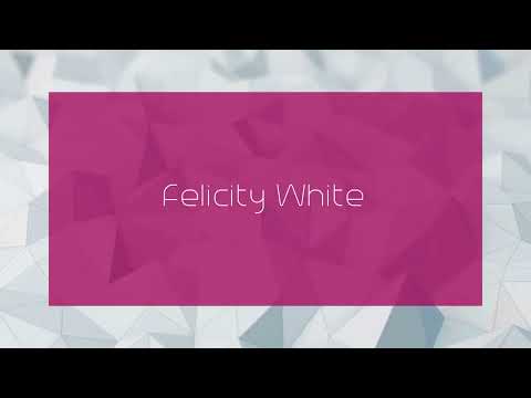 Felicity White - appearance