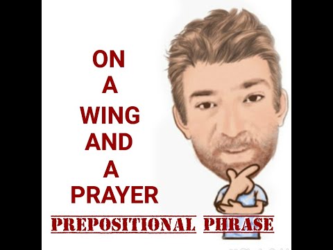 English Tutor Nick P Prepositional Phrase (97) On a Wing and a Prayer -Origin