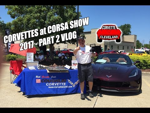CORVETTES AT CORSA SHOW 2017 PART 2 VLOG Video