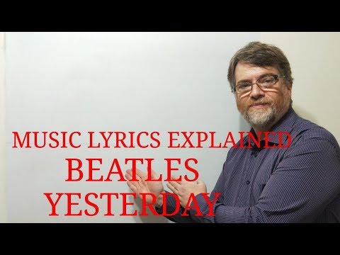 English Tutor Nick P Music Lyrics Explained (14) Beatles - Yesterday