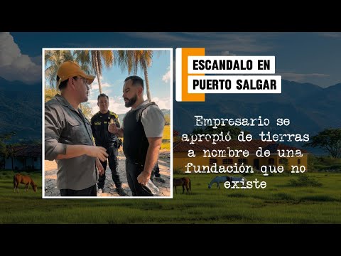 ¡Escándalo revelado en Puerto Salgar! Empresario se habría apropiado de tierras del Estado.