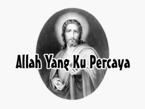 Allah Yang Ku Percaya