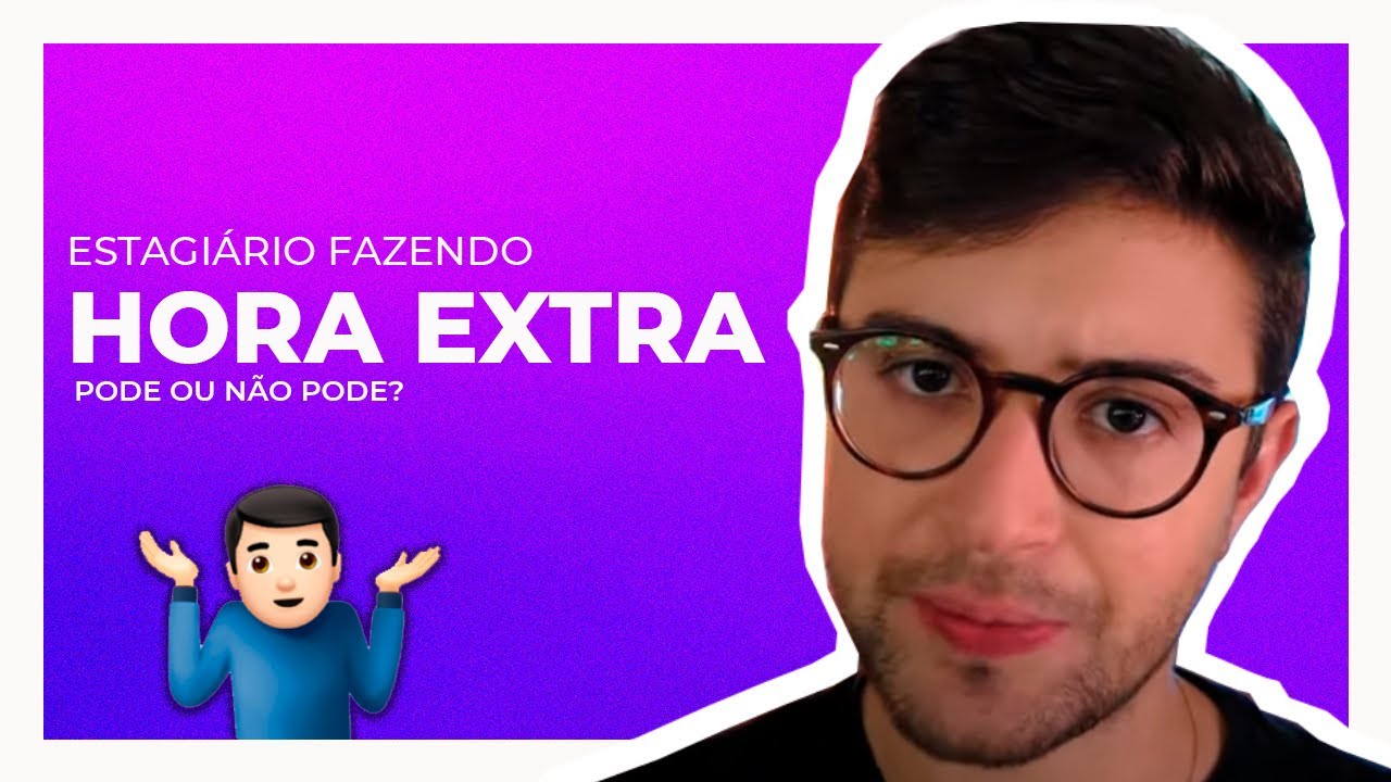 Estagiário pode fazer hora extra?