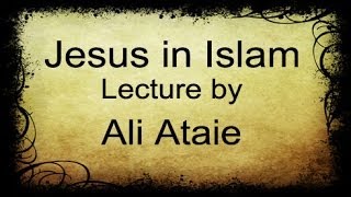 Video: Jesus in Islam - Ali Ataie