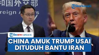 China Murka Dituduh AS, Bantah Jadi 'Mata-mata' Tiongkok Bantu Iran, Kini Serang Balik Washington